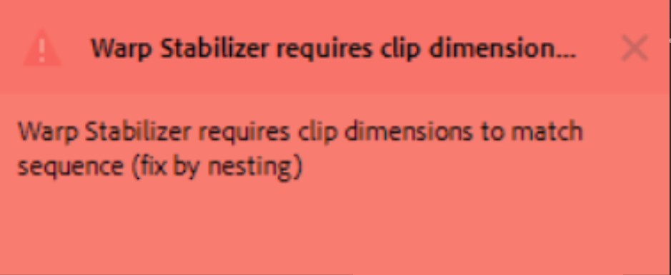 adobe premiere pro warp stabilizer requires clip dimensions to match sequence